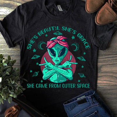 She's Beauty She's Grace She Came From Outer Space Aliens Shirts