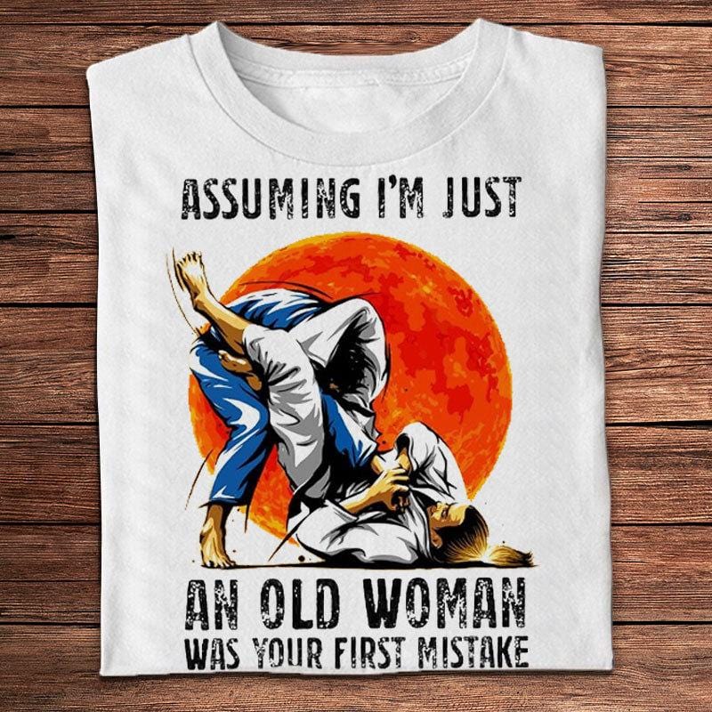 Assuming I'm Just An Old Woman Was Your First Mistake Jiu Jitsu Shirts
