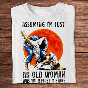 Assuming I'm Just An Old Woman Was Your First Mistake Jiu Jitsu Shirts