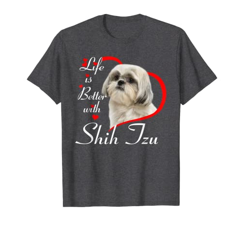 La vida es mejor con la camiseta Shih Tzu