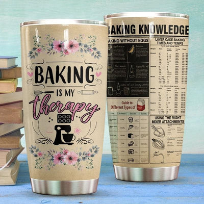 Baking Is My Therapy, Baking Knowledge Tumbler