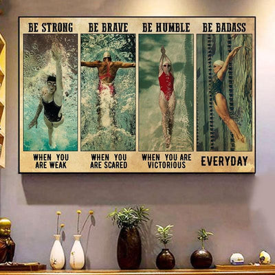 Be Strong Be Brave Be Humble Be Badass Swimming Poster, Canvas