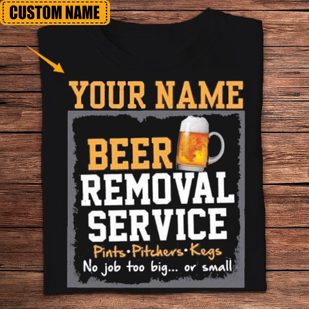 Beer Removal Service Personalized Shirts