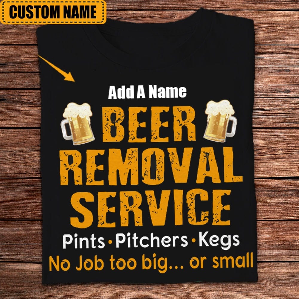 Beer Removal Service Personalized Shirts