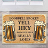 Doorbell Broken Yell Hey I Brought Beer Doormat