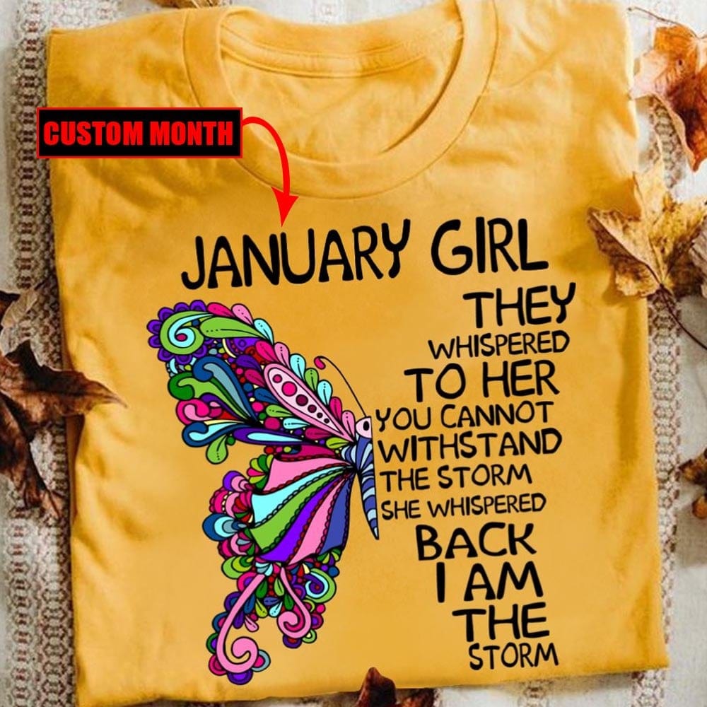 January Girl They Whispered To Her Personalized Birthday Shirts