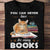 You Can Never Have Too Many Books Shirts