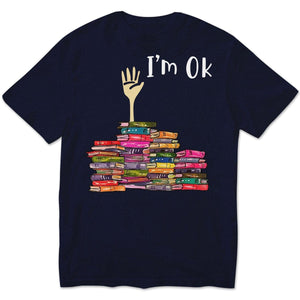 I'm Ok Books Sweatshirt, Shirts