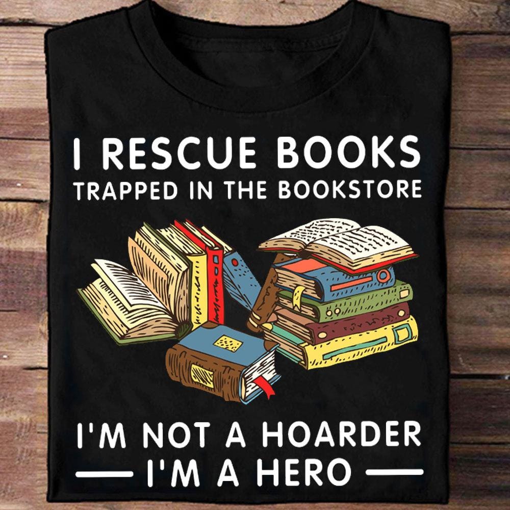 I Rescue Books Trapped In The Bookstore Shirts
