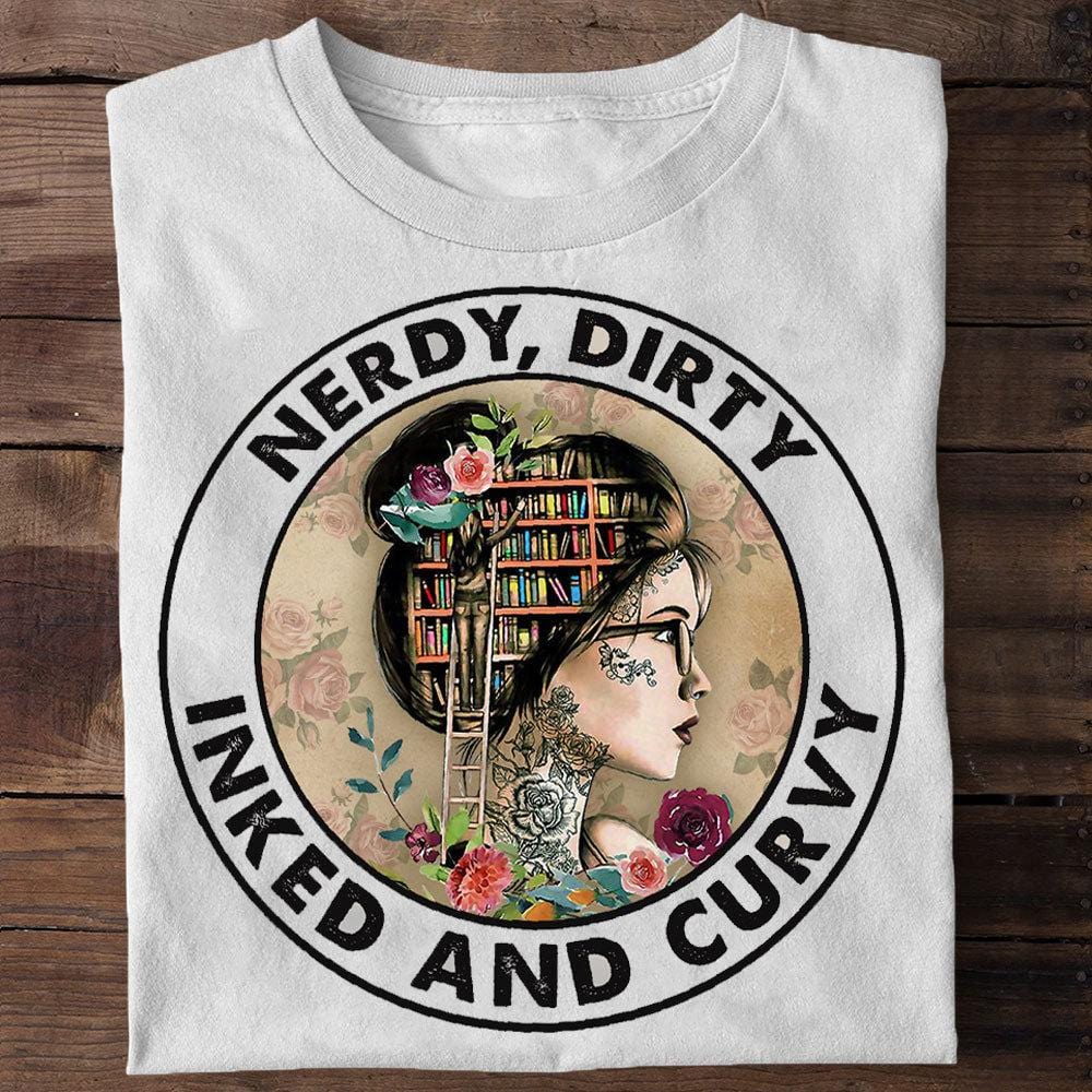 Nerdy Dirty Inked And Curvy Books Shirts