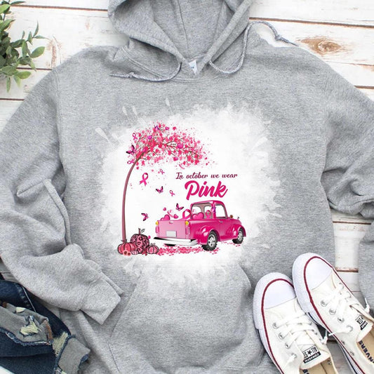 In October We Wear Pink Breast Cancer Hoodie, Shirt