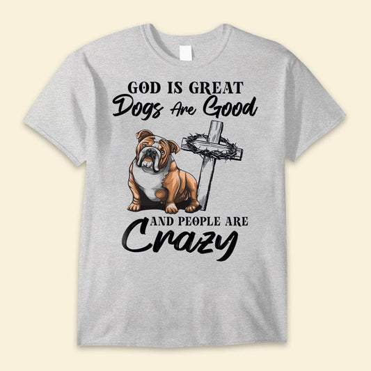 Dios es grande, los bulldogs son buenos, la gente está loca, camisetas
