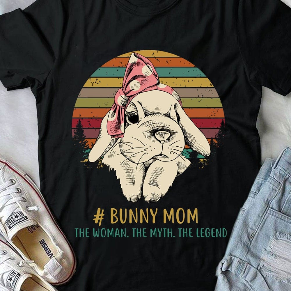 Bunny Mom The Woman The Myth The Legend Vintage Shirts