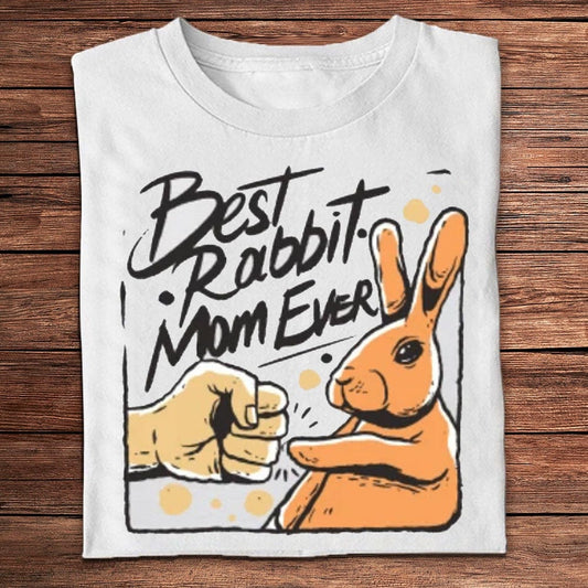 Best Rabbit Mom Ever Bunny Shirts