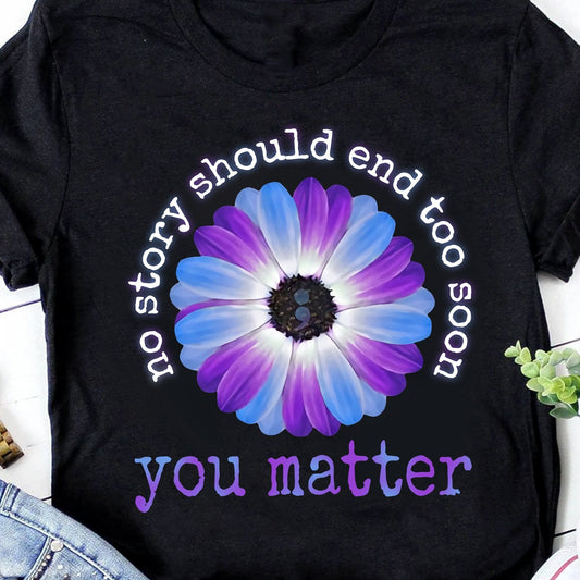 Ninguna historia debería terminar pronto, camiseta de concientización sobre la prevención del suicidio