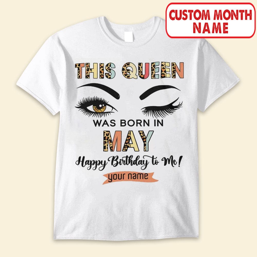 This Queen Was Born In May, Personalized Birthday Shirts