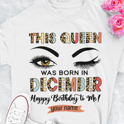 This Queen Was Born In December, Personalized Birthday Shirts