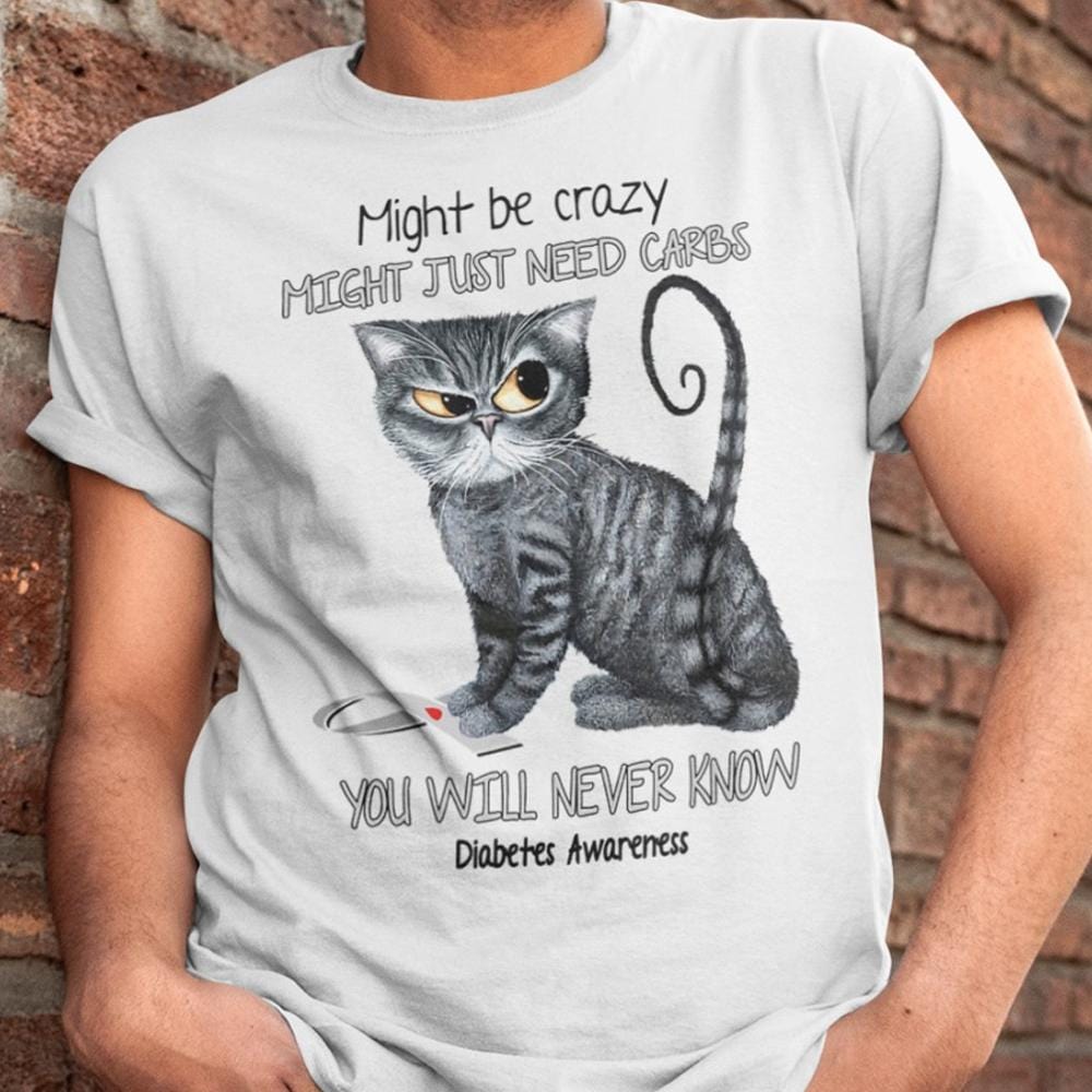 Puede que esté loco, puede que solo necesite carbohidratos, camisetas para gatos con diabetes