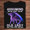 Assuming I'm Just An Old Lady Was Your First Mistake Dragon Shirts