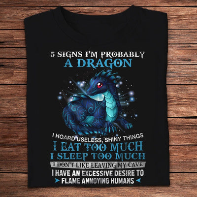 5 Signs I'm Probably A Dragon Shirts