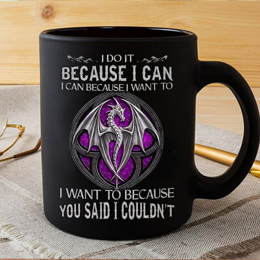 Taza de dragón "Lo hago porque puedo"