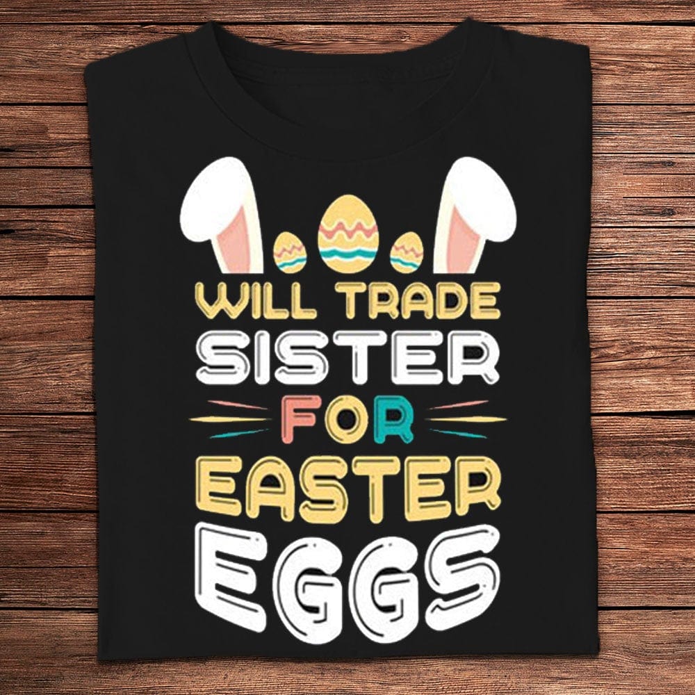 Cambiaré a mi hermana por camisetas con huevos de Pascua
