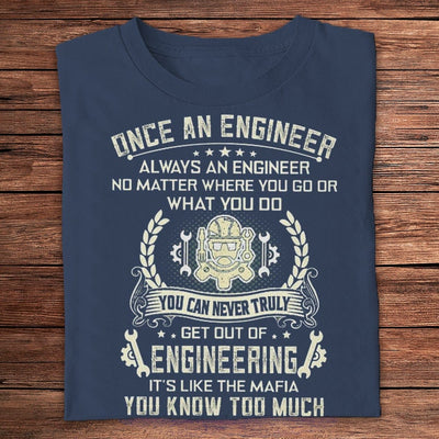 Once An Engineer Always An Engineer Shirts