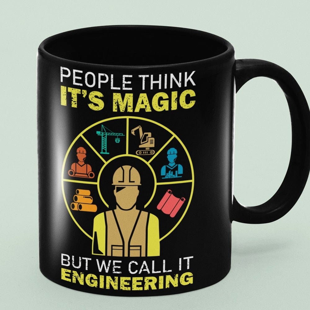People Think It's Magic But We Call It Engineering Mug