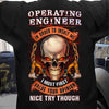 Operating Engineer Nice Try Through Skull Shirts