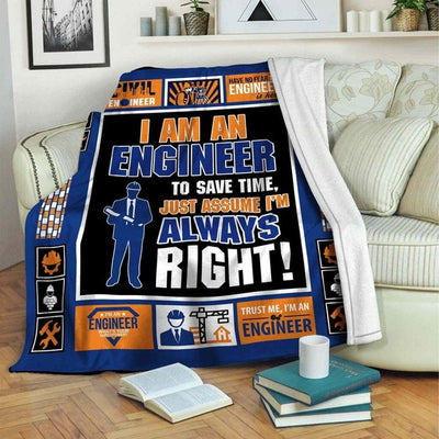 I'm An Engineer To Save Time Just Assume I'm Always Right Blanket Fleece & Sherpa