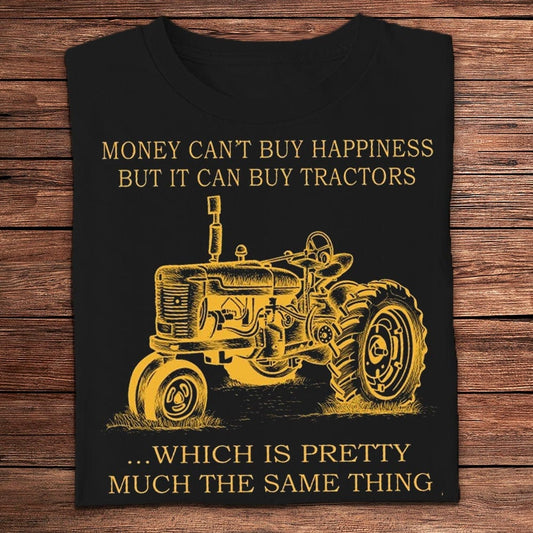 El dinero no puede comprar la felicidad, pero sí puede comprar tractores. Camisetas de granjero