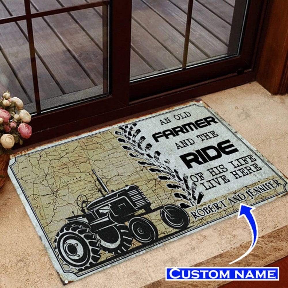 An Old Farmer And The Ride Of His Life Live Here Personalized Doormat