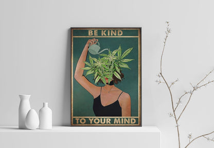 Be Kind To Your Mind Pot Head Poster, Canvas