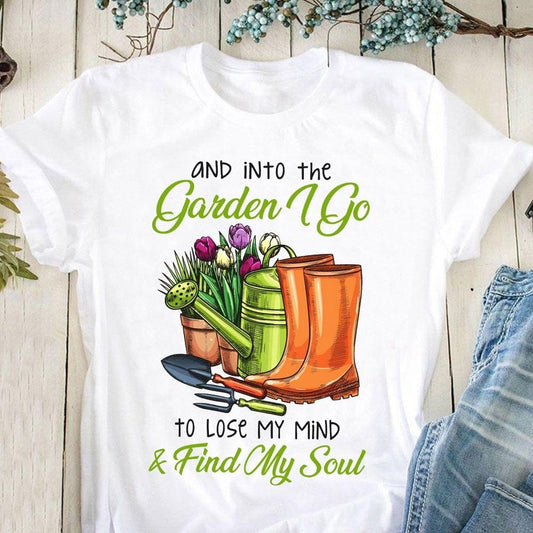 Entro al jardín para perder la cabeza y encontrar mi alma Camisetas de jardinería