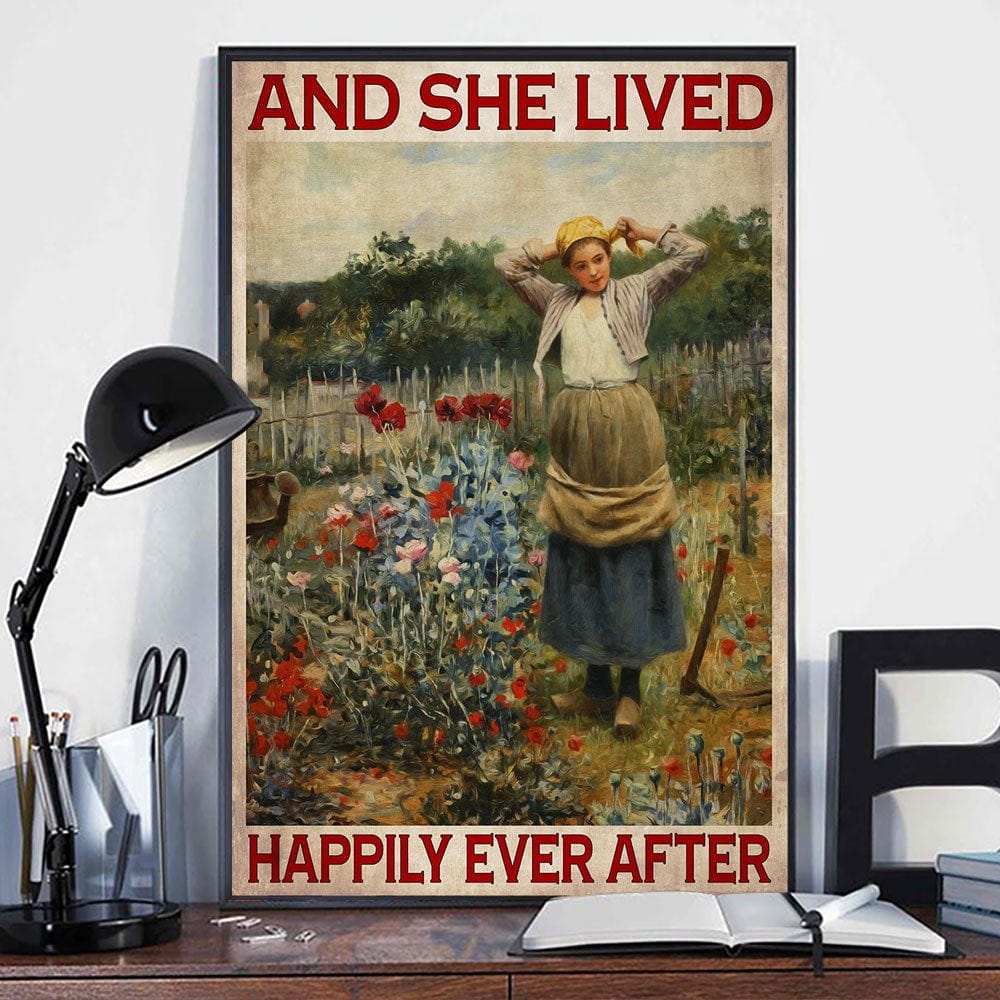 And She Lived Happily Ever After Gardening Poster, Canvas