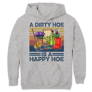 A Dirty Hoe Is A Happy Hoe Vintage Gardening Shirts