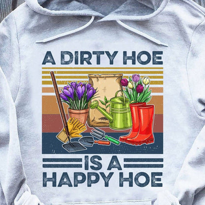 Una azada sucia es una azada feliz Camisetas de jardinería vintage