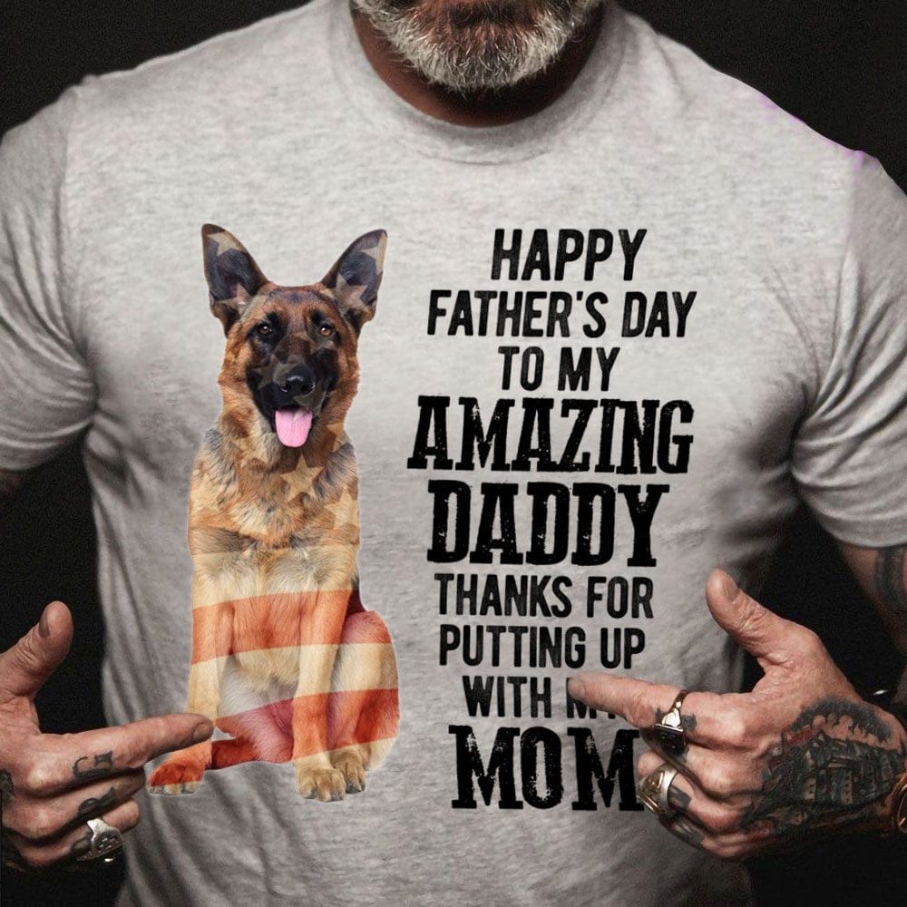 Happy Father's Day To My Amazing Daddy German Shepherd Shirts