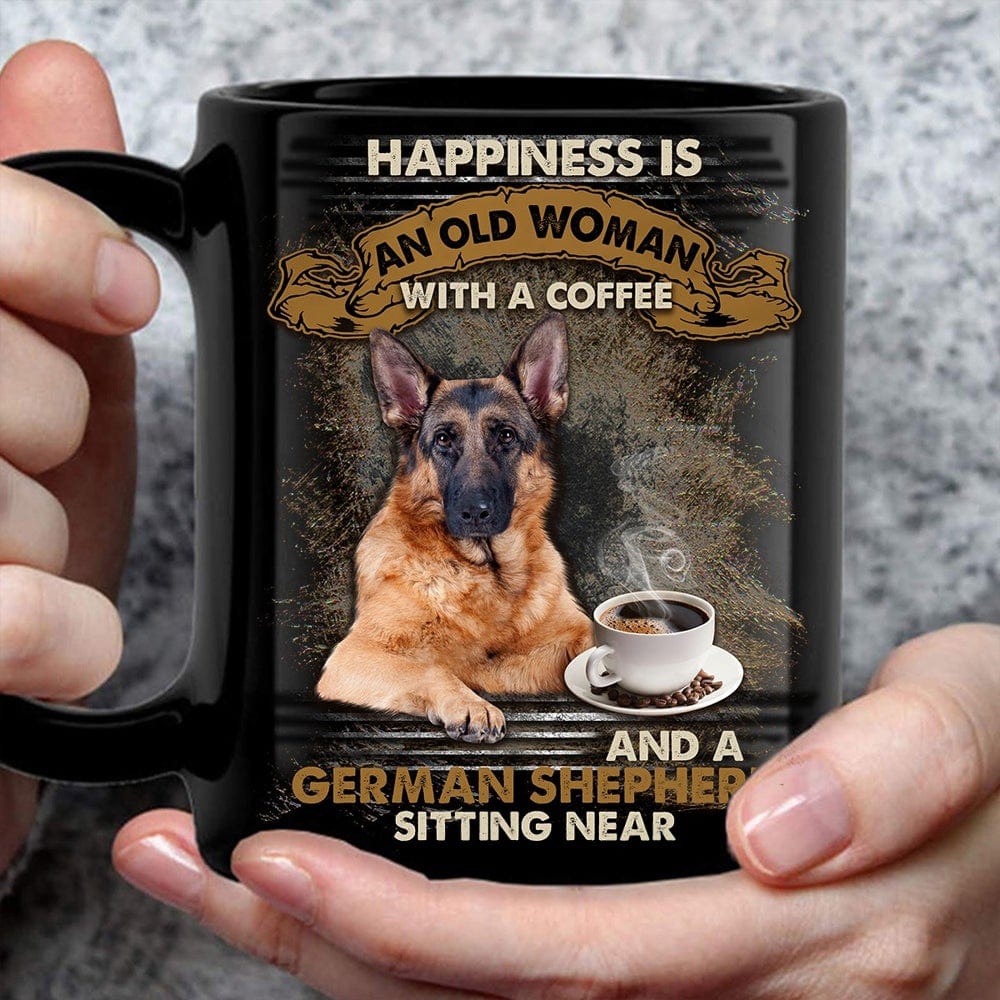 Happiness Is An Old Woman With A Coffee & German Shepherd Sitting Near Mug