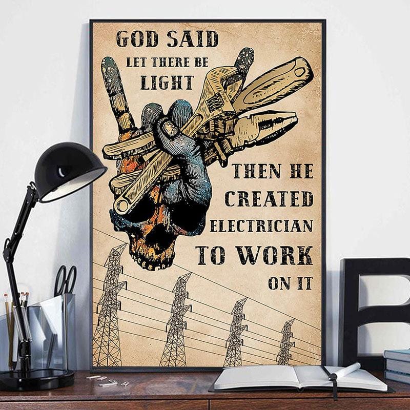God Said Let There Be Light Then He Created Electrician To Work On It Poster, Canvas