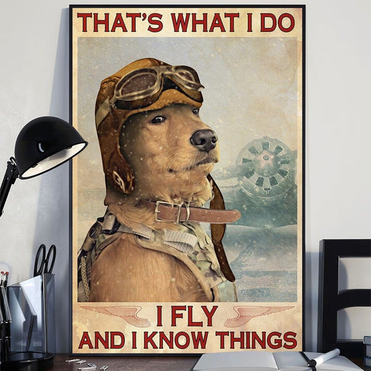 Eso es lo que hago, vuelo y sé cosas Póster, lienzo, Golden Retriever