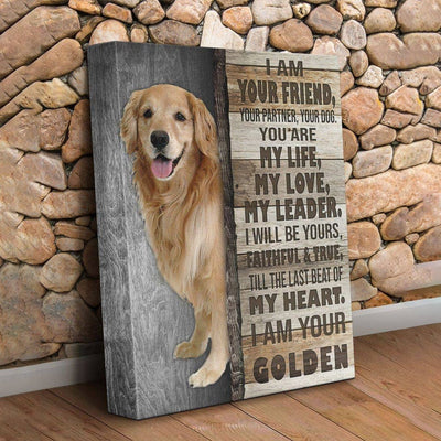 I Am Your Friend Your Partner Your Dog Golden Retriever Poster, Canvas