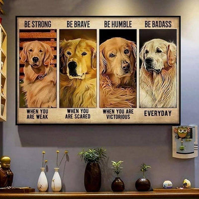 Be Strong Be Brave Be Humble Be Badass Golden Retriever Poster, Canvas