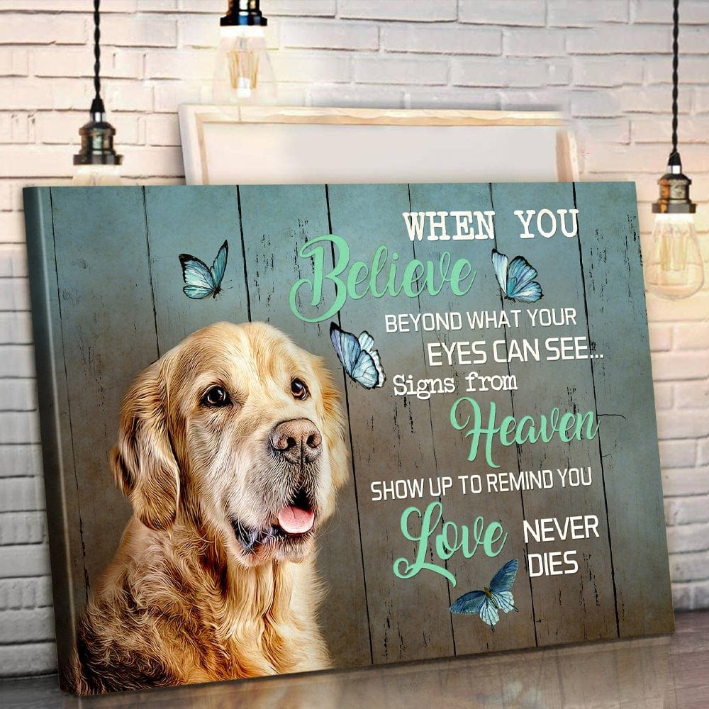 When You Believe Beyond What Your Eyes Can See Golden Retriever Poster, Canvas
