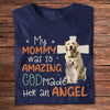My Mommy Was So Amazing God Made Her An Angel Golden Retriever Shirts