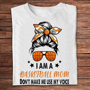 Soy una mamá de baloncesto No me hagas usar mi voz Camisetas