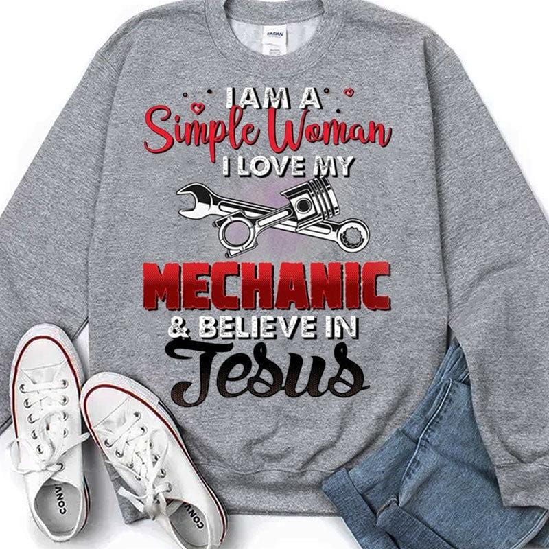 I Am A Simple Woman I Love My Mechanic & Believe In Jesus Shirts