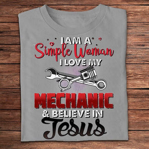 I Am A Simple Woman I Love My Mechanic & Believe In Jesus Shirts