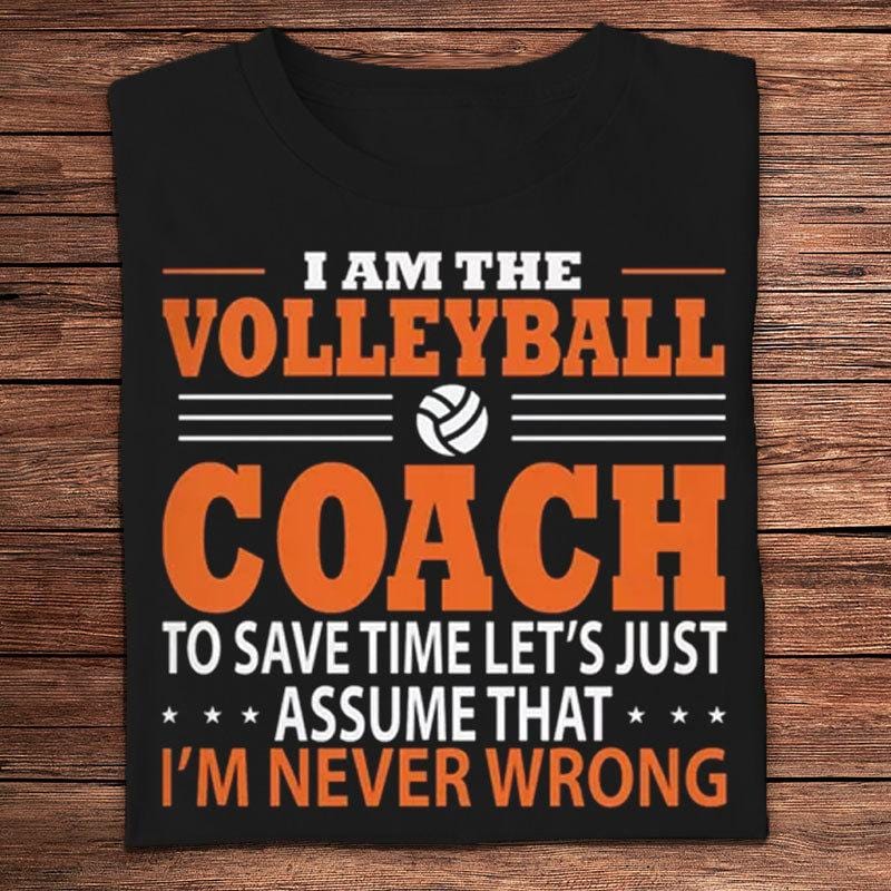 I Am The Volleyball Coach Shirts