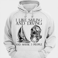 I Like Sailing And Diving And Maybe 3 People Shirts